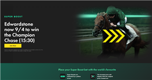 bet365 Super Boost on Edwardstone to win the Champion Chase